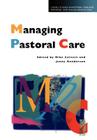 Managing Pastoral Care (Cassell Studies in Pastoral Care and Personal and Social Education) By Mike Calvert, Jenny Henderson Cover Image
