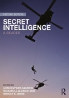 Secret Intelligence: A Reader By Christopher Andrew (Editor), Richard J. Aldrich (Editor), Wesley K. Wark (Editor) Cover Image