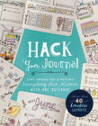 Hack Your Journal: Stay Organized & Record Everything That Matters with One Notebook By Lark Crafts Cover Image