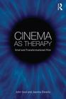 Cinema as Therapy: Grief and transformational film By John Izod, Joanna Dovalis Cover Image