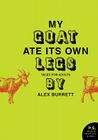 My Goat Ate Its Own Legs: Tales for Adults By Alex Burrett Cover Image
