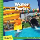 Water Parks (21st Century Junior Library: Extraordinary Engineering) Cover Image