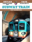 Oversized Coloring Book for kids Ages 6-12 - Subway train - Many colouring pages By Skylar Tate Cover Image