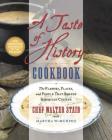 A Taste of History Cookbook: The Flavors, Places, and People That Shaped American Cuisine By Walter Staib Cover Image