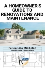 A Homeowner's Guide to Renovations and Maintenance By Victoria Young Wilson, Felicia Lisa Middleton Cover Image