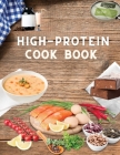 High-Protein Cookbook: Essential Recipes for Recovery and Lifelong Weight Management By Bex Andrix Cover Image