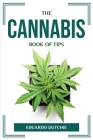 The Cannabis Book of Tips By Eduardo Dutchie Cover Image