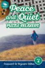 Peace and Quiet Puzzle Relaxers Vol 4: Crossword For Beginners Edition Cover Image
