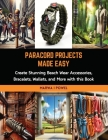 Paracord Projects Made Easy: Create Stunning Beach Wear Accessories, Bracelets, Wallets, and More with this Book Cover Image