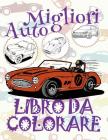 Migliori Automobili Libro Da Colorare: Libro da Colorare Bambini 5 anni ✍ Libro da Colorare Bambini 5 anni ✎ Best Cars Kids Coloring Book By Kids Creative Italy Cover Image