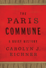 The Paris Commune: A Brief History (Reinventions of the Paris Commune) Cover Image