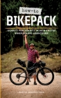 How-to Bikepack: Schritt für Schritt in dein erstes Bikepacking-Abenteuer By Dennis Wittmann Cover Image