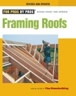 Framing Roofs: Completely Revised and Updated (For Pros By Pros) By Fine Homebuilding Cover Image