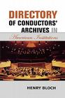 Directory of Conductors' Archives in American Institutions By Henry Bloch Cover Image