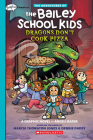 Dragons Don't Cook Pizza: A Graphix Chapters Book (The Adventures of the Bailey School Kids #4) (The Adventures of the Bailey School Kids Graphix) Cover Image