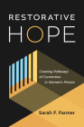 Restorative Hope: Creating Pathways of Connection in Women's Prisons Cover Image
