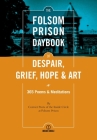 The Folsom Prison Daybook of Despair, Grief, Hope and Art: 365 Poems & Meditations By Patrick Nolan (Contribution by), Bernard Gordon (Compiled by) Cover Image
