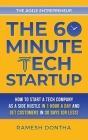The 60-Minute Tech Startup: How to Start a Tech Company as a Side Hustle in One Hour a Day and Get Customers in Thirty Days (or Less) By Ramesh K. Dontha Cover Image