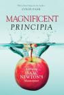 Magnificent Principia: Exploring Isaac Newton's Masterpiece By Colin Pask Cover Image