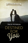 Destined for You By Tracie Peterson Cover Image