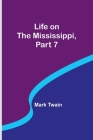 Life on the Mississippi, Part 7 By Mark Twain Cover Image