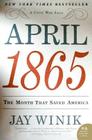 April 1865: The Month That Saved America Cover Image