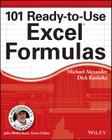101 Ready-To-Use Excel Formulas By Michael Alexander, Richard Kusleika Cover Image