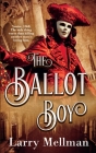 The Ballot Boy By Larry Mellman Cover Image