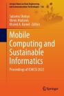 Mobile Computing and Sustainable Informatics: Proceedings of Icmcsi 2022 (Lecture Notes on Data Engineering and Communications Technol #126) By Subarna Shakya (Editor), Klimis Ntalianis (Editor), Khaled A. Kamel (Editor) Cover Image
