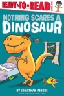 Nothing Scares a Dinosaur: Ready-to-Read Level 1 Cover Image