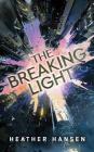 The Breaking Light (Split City #1) By Heather Hansen Cover Image