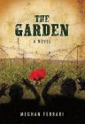 The Garden: A Novel about War, Hope and Healing Cover Image