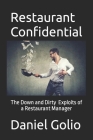 Restaurant Confidential: The Down and Dirty Exploits of a Restaurant Manager Cover Image