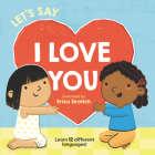 Let's Say I Love You (Baby's First Language Book) By Giselle Ang, Erica Sirotich (Illustrator) Cover Image