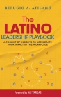 The Latino Leadership Playbook: A Toolkit of Insight to Accelerate Your Impact in the Workplace Cover Image