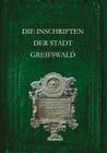 Die Inschriften Der Stadt Greifswald By Jurgen Herold, Christine Magin Cover Image