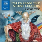 Tales from the Norse Legends Lib/E By Edward Ferrie, Benjamin Soames (Read by) Cover Image