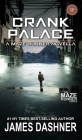 Crank Palace: A Maze Runner Novella By James Dashner Cover Image