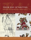 Their Way of Writing: Scripts, Signs, and Pictographies in Pre-Columbian America (Dumbarton Oaks Pre-Columbian Symposia and Colloquia) Cover Image
