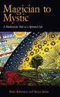 Magician to Mystic: A Mediumistic Path to a Spiritual Life By Brian Robertson, Simon James Cover Image
