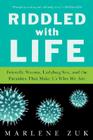 Riddled With Life: Friendly Worms, Ladybug Sex, and the Parasites That Make Us Who We Are By Marlene Zuk Cover Image