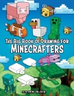 The Big Book of Drawing for Minecrafters: How to Draw 75 Minecraft Mobs Cover Image