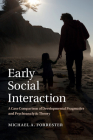 Early Social Interaction: A Case Comparison of Developmental Pragmatics and Psychoanalytic Theory By Michael A. Forrester Cover Image
