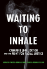 Waiting to Inhale: Cannabis Legalization and the Fight for Racial Justice Cover Image