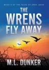 The Wrens Fly Away: Book 5 of The Tales of Zren Janin Cover Image