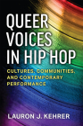 Queer Voices in Hip Hop: Cultures, Communities, and Contemporary Performance (Tracking Pop) Cover Image