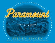 Paramount: City of Dreams By Steven Bingen Cover Image