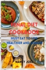 Renal Diet Cookbook: Must Eat to live Heathier and Longer, Stage 1 - 5 CKD recipes By Nancy Joel Cover Image