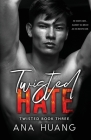 Twisted Hate: An Enemies with Benefits Romance By Ana Huang Cover Image