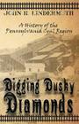 Digging Dusky Diamonds: A History of the Pennsylvania Coal Region Cover Image